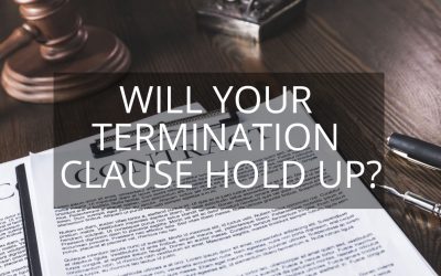 Will Your Termination Clause Hold Up?
